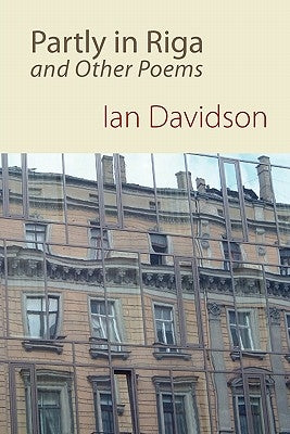 Partly in Riga and Other Poems by Davidson, Ian