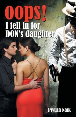 Oops! I fell in for DON's daughter by Naik, Piyush