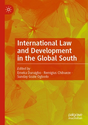International Law and Development in the Global South by Duruigbo, Emeka