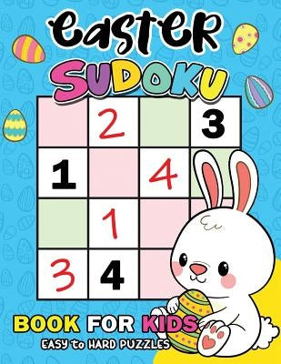 Easter Sudoku Book for Kids: Easy to Hard Puzzles Activity Learning Workbook by Rocket Publishing