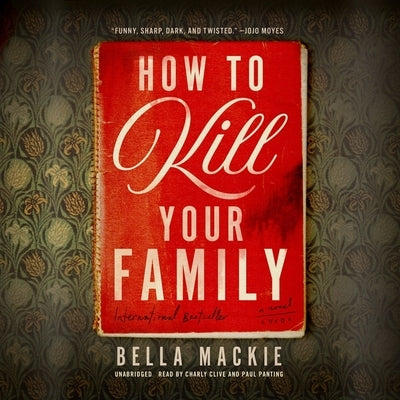 How to Kill Your Family by MacKie, Bella