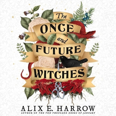 The Once and Future Witches by Harrow, Alix E.