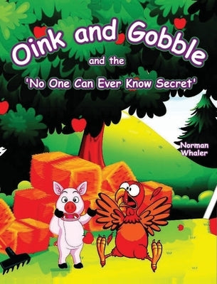 Oink and Gobble and the 'No One Can Ever Know Secret' by Whaler, Norman