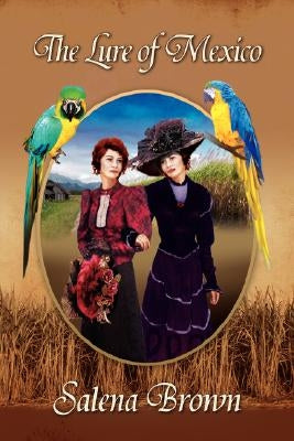 The Lure of Mexico by Brown, Salena