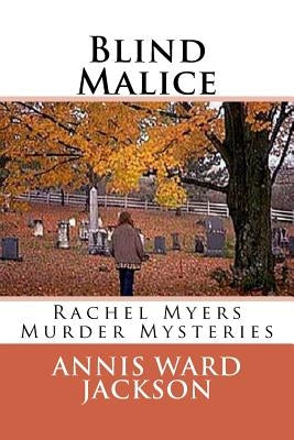 Blind Malice: A Rachel Myers Murder Mystery by Jackson, Annis Ward