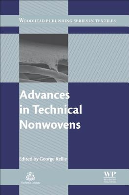 Advances in Technical Nonwovens by Kellie, George