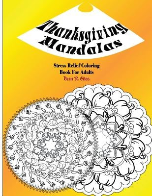 Thanksgiving Mandalas Adult Coloring Book and Tranquil Stress Relief by Giles, Dean R.