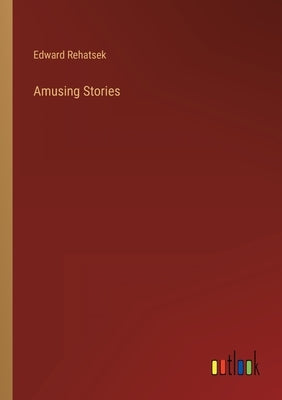 Amusing Stories by Rehatsek, Edward