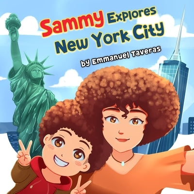 Sammy Explores New York City by Taveras, Emmanuel