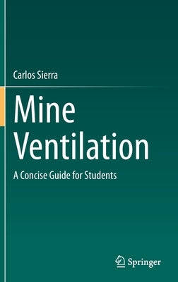 Mine Ventilation: A Concise Guide for Students by Sierra, Carlos