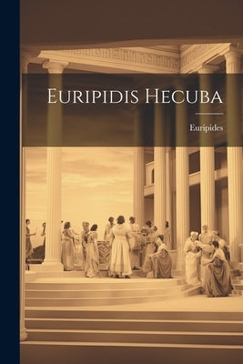 Euripidis Hecuba by Euripides