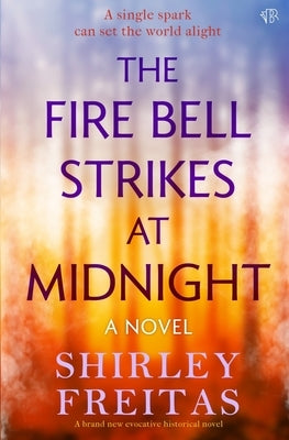 The Fire Bell Strikes at Midnight by Frietas, Shirley