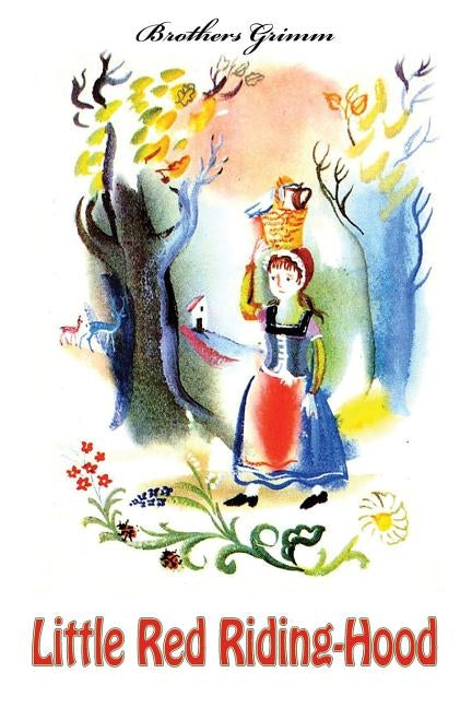 Little Red Riding-Hood by Brothers Grimm