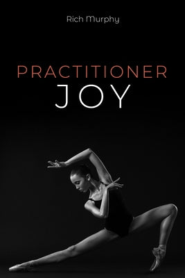 Practitioner Joy by Murphy, Rich