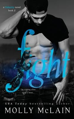 Fight: Velocity Series, #2 by McLain, Molly