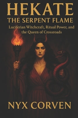 Hekate: The Serpent Flame by Corven, Nyx