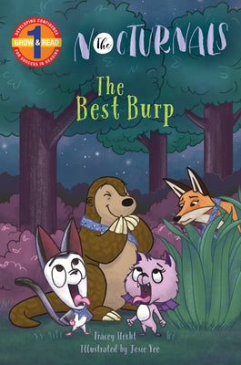 The Best Burp: The Nocturnals Grow & Read Early Reader, Level 1 by Hecht, Tracey