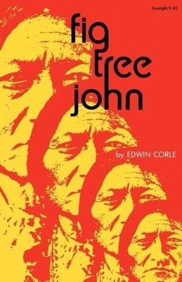 Fig Tree John by Corle, Edwin