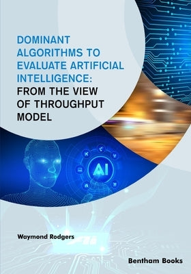 Dominant Algorithms to Evaluate Artificial Intelligence: From the view of Throughput Model by Rodgers, Waymond