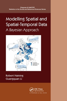 Modelling Spatial and Spatial-Temporal Data: A Bayesian Approach: A Bayesian Approach by Li, Guangquan