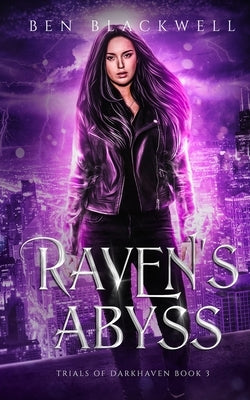 Raven's Abyss: An Urban Fantasy Series with Vampires and Werewolves by Blackwell, Ben