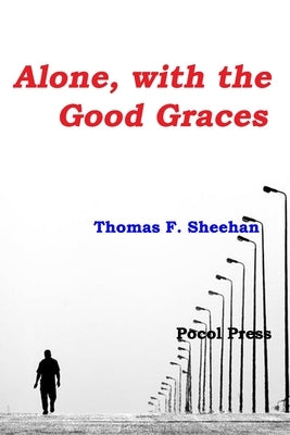 Alone, with the Good Graces by Sheehan, Thomas F.