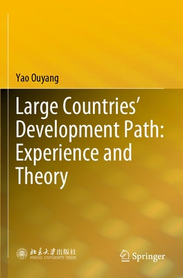 Large Countries' Development Path: Experience and Theory by Ouyang, Yao