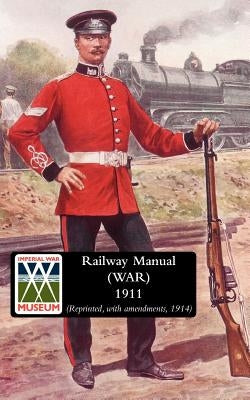 Railway Manual (War) 1914 by Office, War