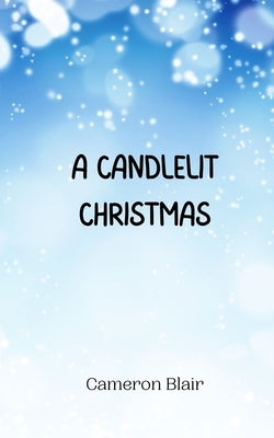 A Candlelit Christmas by Blair, Cameron