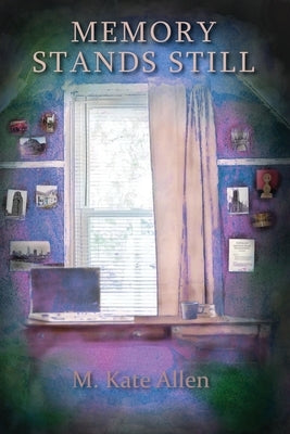 Memory Stands Still by Allen, M. Kate