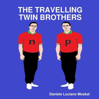 The Travelling Twin Brothers by Moskal, Daniele Luciano