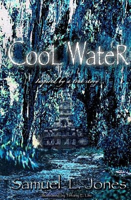 Cool Water by Jones, Samuel L.