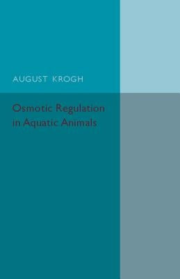 Osmotic Regulation in Aquatic Animals by Krogh, August