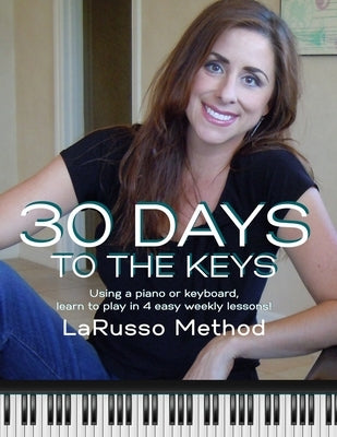 30 Days to the Keys Piano Book: Learn Piano in 30 days by Zombek, Tom