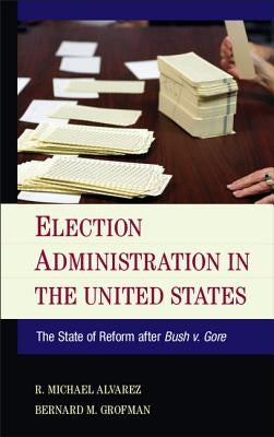 Election Administration in the United States by Alvarez, R. Michael