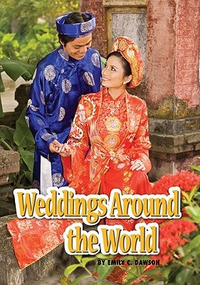 Weddings Around the World by Dawson, Emily C.