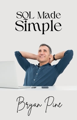 SQL Made Simple by Pine, Bryan