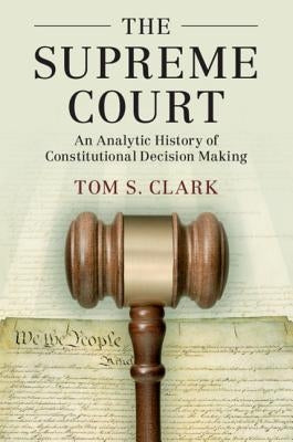 The Supreme Court by Clark, Tom S.