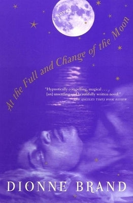 At the Full and Change of the Moon by Brand, Dionne