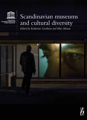 Scandinavian Museums and Cultural Diversity by Goodnow, Katherine