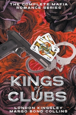 Kings of Clubs: The Complete Mafia Romance Series by Collins, Margo Bond