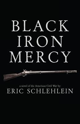 Black Iron Mercy by Schlehlein, Eric