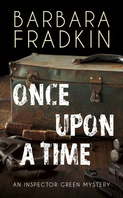 Once Upon a Time: An Inspector Green Mystery by Fradkin, Barbara