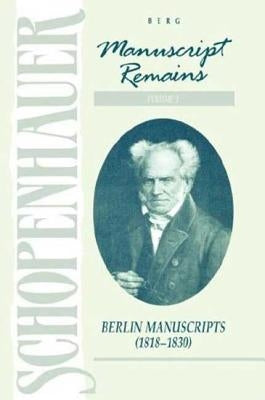 Schopenhauer: Manuscript Remains (V3): Berlin Manuscripts (1818-183) by Schopenhauer, Arthur