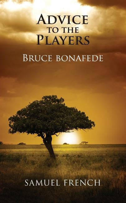 Advice to the Players by Bonafede, Bruce