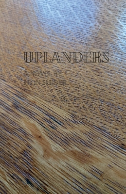 Uplanders: A Novel of the American West by Sluder, Leon