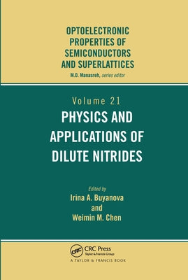 Physics and Applications of Dilute Nitrides by Buyanova, I.