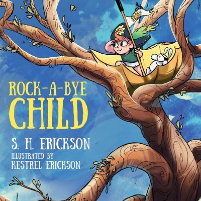 Rock-A-Bye Child by Erickson, S. H.
