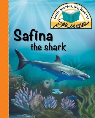 Safina the shark: Little stories, big lessons by Shepherd, Jacqui