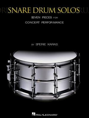 Snare Drum Solos: Seven Pieces for Concert Performance by Karas, Sperie